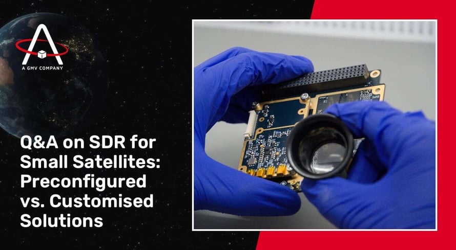 Q&A on SDR for Small Satellites: Preconfigured vs. Customised Solutions